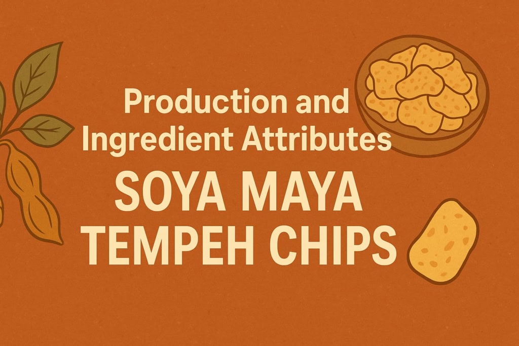 “Infographic highlighting the production and ingredient attributes of Soya Maya tempeh chips, emphasizing their plant-based protein content and nutritional profile”.